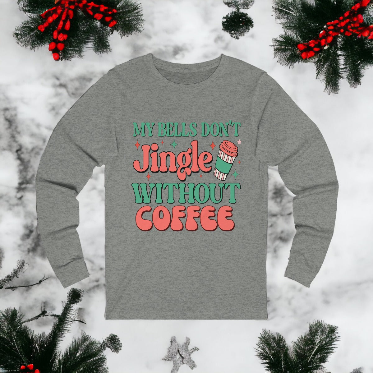 My Bells Don't Jingle Without Coffee